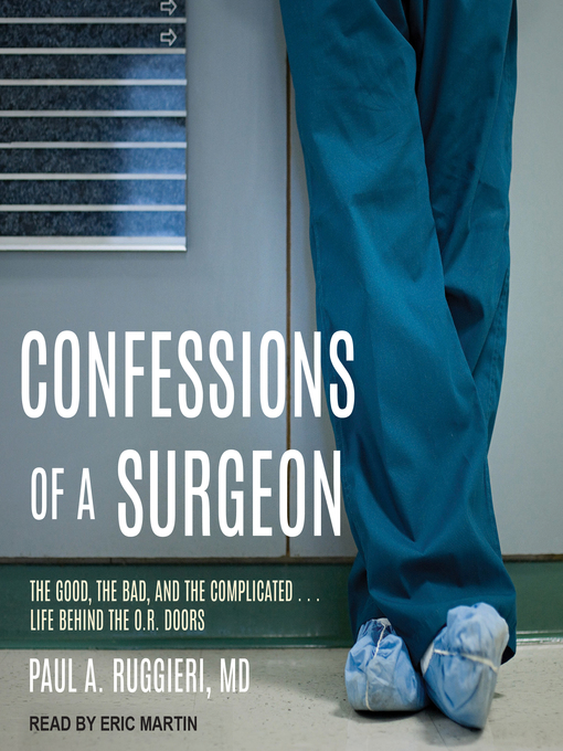 Title details for Confessions of a Surgeon by Paul A. Ruggieri, MD - Available